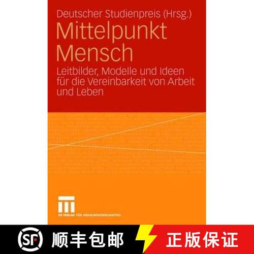 【3-4周达】Mittelpunkt Mensch : Leitbilder, Modelle und Ideen für die Vereinbarkeit von Arbeit und L... [9783531157160]