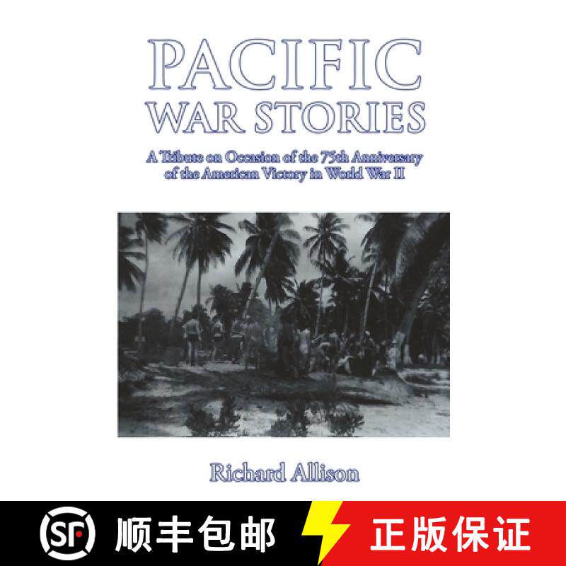 【3-4周达】Pacific War Stories: A Tribute on Occasion of the 75th Anniversary of the American Victory... [9781716699931]
