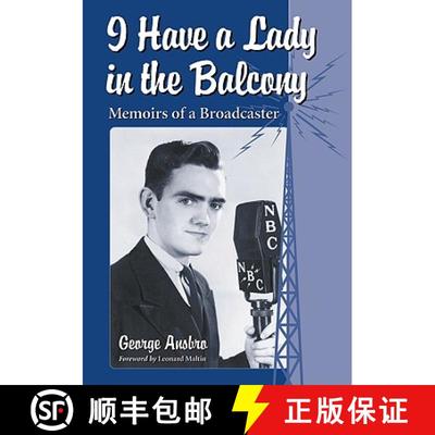 【3-4周达】I Have a Lady in the Balcony : Memoirs of a Broadcaster in Radio and Television [9780786443185]