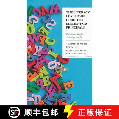 【3-4周达】The Literacy Leadership Guide for Elementary Principals : Reclaiming Teacher Autonomy and Joy [9781475840896]