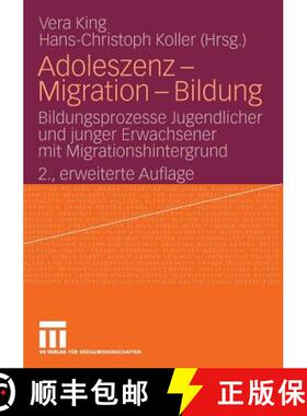 【3-4周达】Adoleszenz - Migration - Bildung: Bildungsprozesse Jugendlicher Und Junger Erwachsener Mit... [9783531164717]