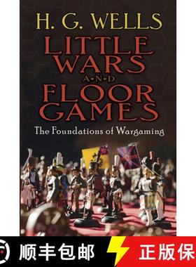 预订 Little Wars and Floor Games: The Foundations of Wargaming [9780486784762]