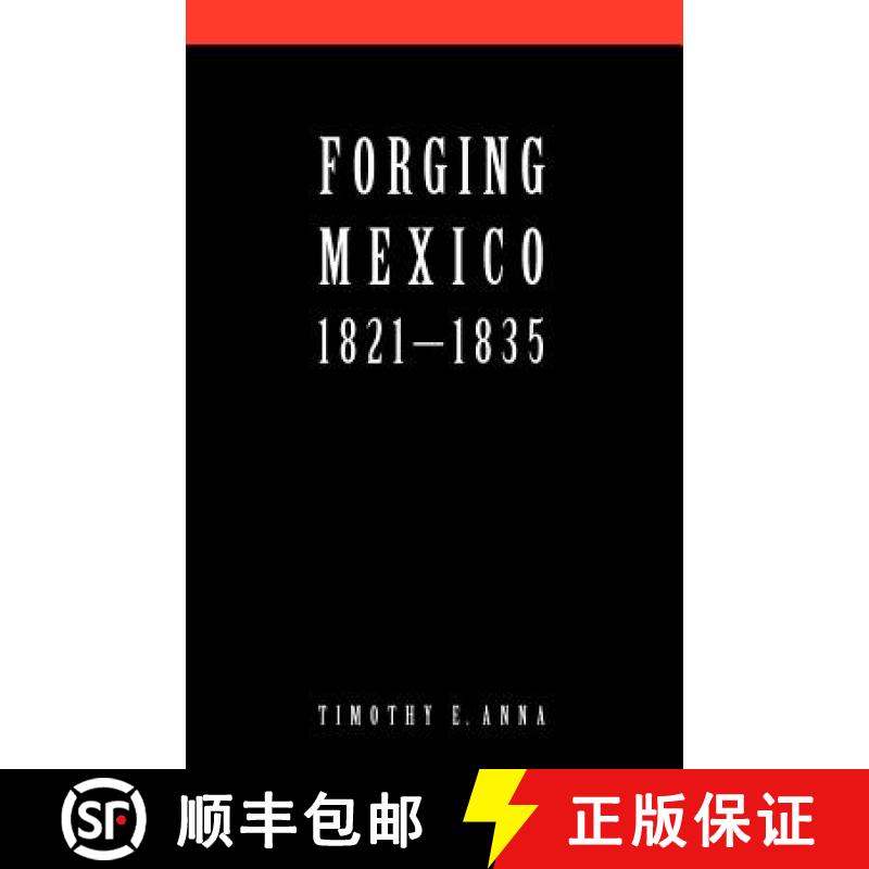 【3-4周达】Forging Mexico: 1821-1835 [9780803259416]