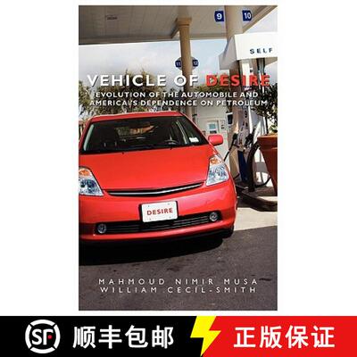 【3-4周达】Vehicle of Desire: Evolution of the Automobile and America's Dependence on Petroleum [9781439209134]