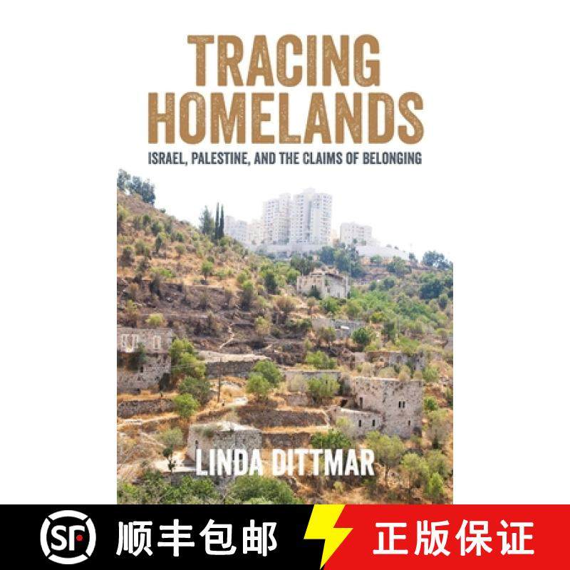 【3-4周达】Tracing Homelands: Israel, Palestine, and the Claims of Belonging [9781623717506]