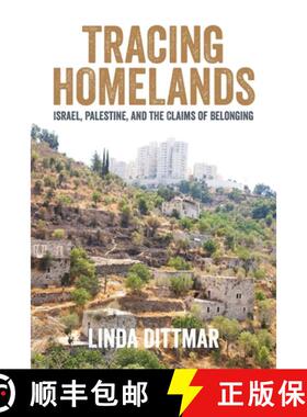 【3-4周达】Tracing Homelands: Israel, Palestine, and the Claims of Belonging [9781623717506]
