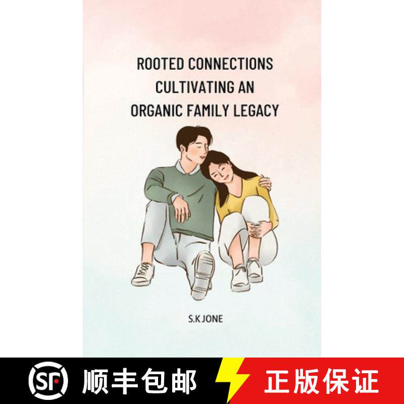预订 Rooted Connections Cultivating an Organic Family Legacy [9781916706095]