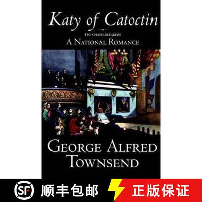 【3-4周达】Katy of Catoctin by George Alfred Townsend, Fiction, Literary, Historical [9781592243792]