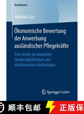【3-4周达】Ökonomische Bewertung der Anwerbung ausländischer Pflegekräfte : Eine Studie an deutsch... [9783658203818]