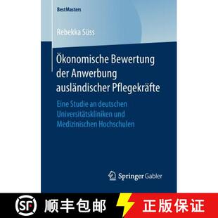 【3-4周达】Ökonomische Bewertung der Anwerbung ausländischer Pflegekräfte : Eine Studie an deutsch... [9783658203818]