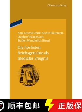 【3-4周达】Die höchsten Reichsgerichte als mediales Ereignis [9783486710250]