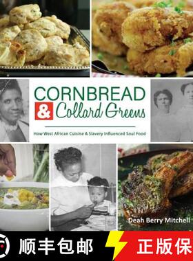【3-4周达】Cornbread & Collard Greens: How West African Cuisine & Slavery Influenced Soul Food [9781970079135]