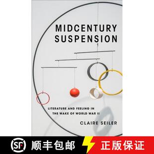【3-4周达】Midcentury Suspension – Literature and Feeling in the Wake of World War II [9780231194686]