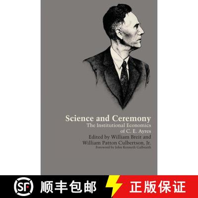 【3-4周达】Science and Ceremony: The Institutional Economics of C. E. Ayres [9780292739901]
