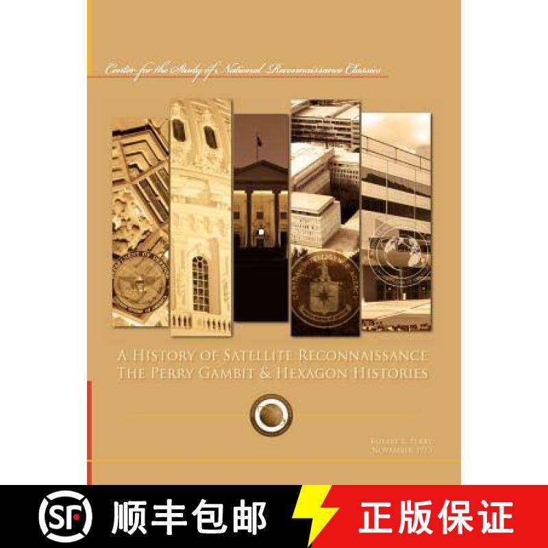 【3-4周达】A History of Satellite Reconnaissance: The Perry Gambit & Hexagon Histories [9781780398884]