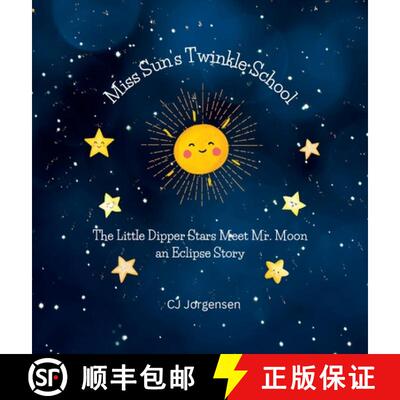 【3-4周达】精装 Miss Sun's Twinkle School - An Eclipse Story: The Little Dipper Stars Meet Mr. Moon [9798218255282]