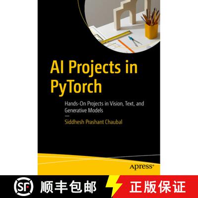 【3-4周达】AI Projects in PyTorch: Hands-On Projects in Vision, Text, and Generative Models (First Ed... [9798868821165]