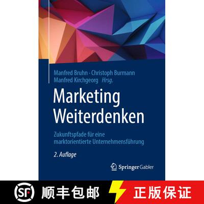 【3-4周达】Marketing Weiterdenken: Zukunftspfade für eine marktorientierte Unternehmensführung (2.,... [9783658315627]