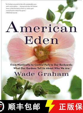 【3-4周达】American Eden: From Monticello to Central Park to Our Backyards: What Our Gardens Tell Us ... [9780061583438]