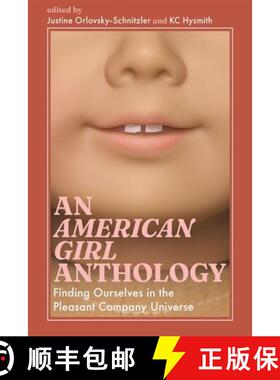 【3-4周达】An American Girl Anthology – Finding Ourselves in the Pleasant Company Universe [9781496849700]