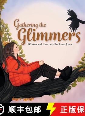 【3-4周达】Gathering the Glimmers: A Children's Book about Positivity [9781837917310]