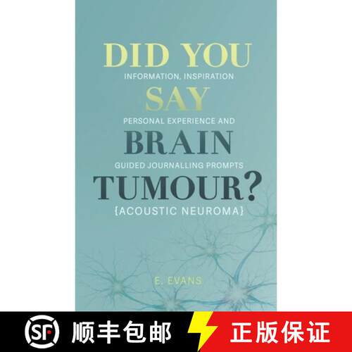 【3-4周达】Did You Say Brain Tumour? (Acoustic Neuroma): Information, inspiration, personal experienc... [9781067633905]