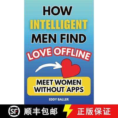 【3-4周达】How Intelligent Men Find Love Offline : Meet Women Without Apps [9781069821300]