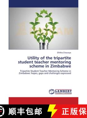 预订 Utility of the tripartite student teacher mentoring scheme in Zimbabwe [9783659201899]