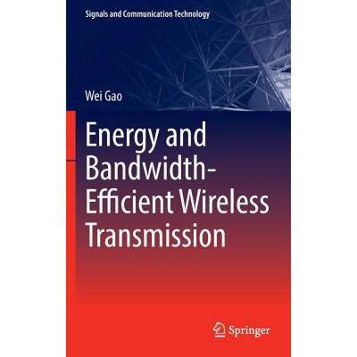 【4周达】Energy and Bandwidth-Efficient Wireless Transmission [9783319442204]