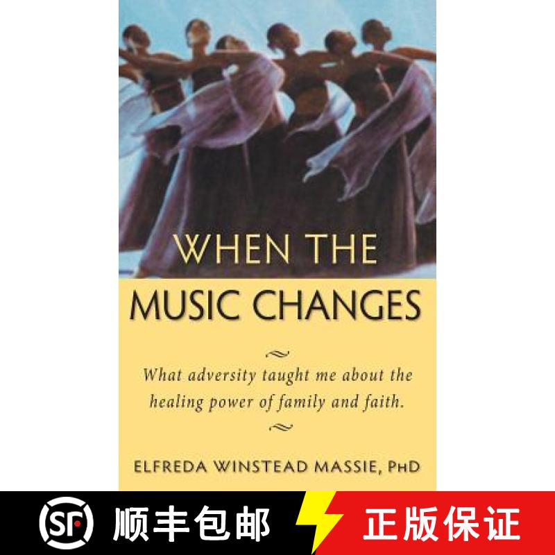 【3-4周达】When The Music Changes: What Adversity Taught Me About the Healing Power of Family and Faith [9780997493023]