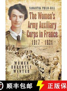 【3-4周达】The Women's Army Auxiliary Corps in France, 1917 - 1921: Women Urgently Wanted [9781473833593]