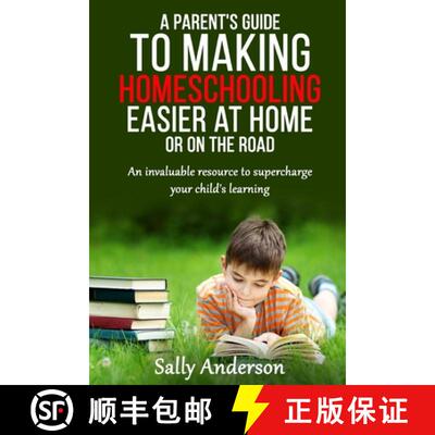 【3-4周达】A Parents Guide to Making Home Schooling Easier at Home or on the Road: An Invaluable Resc... [9780994500939]