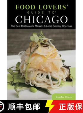 【3-4周达】Food Lovers' Guide to (R) Chicago: The Best Restaurants, Markets & Local Culinary Offering... [9780762792023]