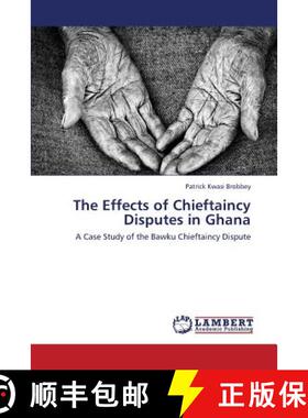 预订 The Effects of Chieftaincy Disputes in Ghana [9783659422539]