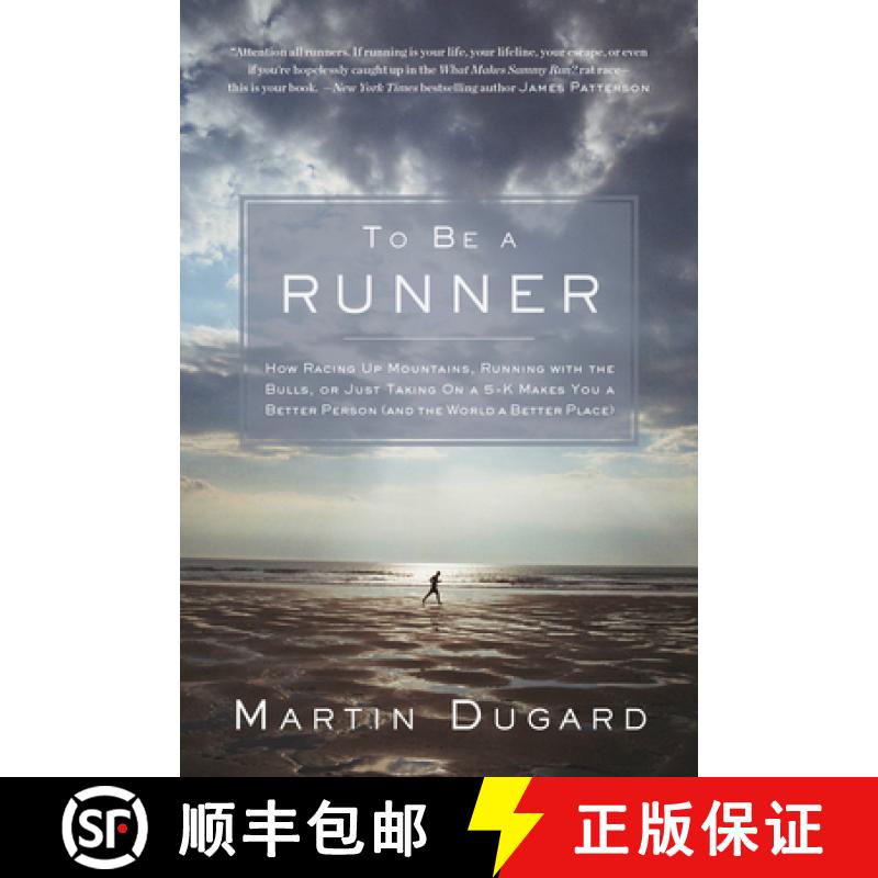 【3-4周达】To Be a Runner: How Racing Up Mountains, Running with the Bulls, or Just Taking on a 5-K M... [9781635653632]
