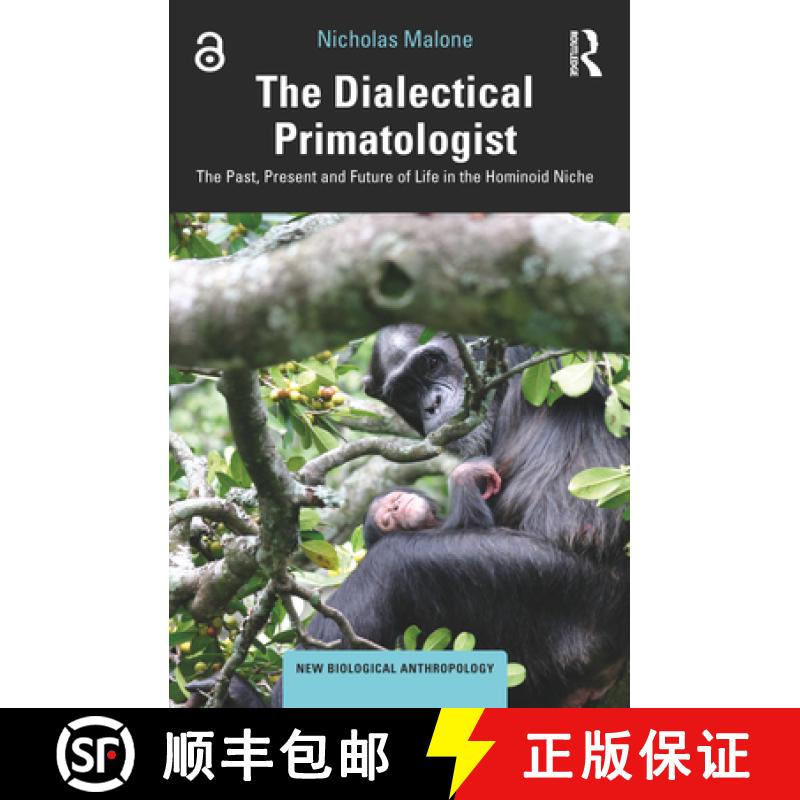 【3-4周达】The Dialectical Primatologist: The Past, Present and Future of Life in the Hominoid Niche [9780367211325]
