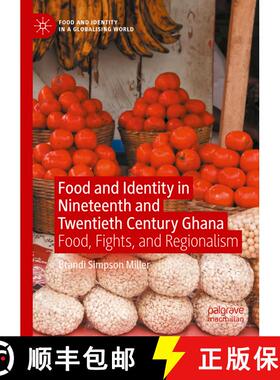 【3-4周达】Food and Identity in Nineteenth and Twentieth Century Ghana : Food, Fights, and Regionalism [9783030884024]