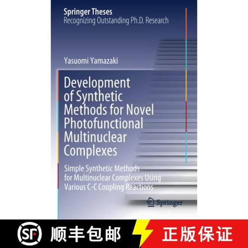 【3-4周达】Development of Synthetic Methods for Novel Photofunctional Multinuclear Complexes: Simple ... [9789811671500]