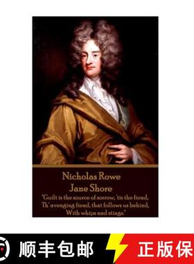 预订 Nicholas Rowe - Jane Shore: Guilt is the source of sorrow, 'tis the fiend, Th' avenging fiend, t... [9781787374546]