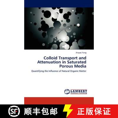 预订 Colloid Transport and Attenuation in Saturated Porous Media [9783847377405]