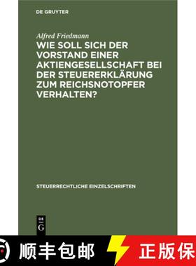 【3-4周达】Wie soll sich der Vorstand einer Aktiengesellschaft bei der Steuererklärung zum Reichsnot... [9783112440759]