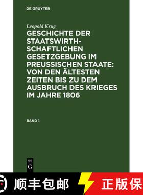 预订 Leopold Krug: Geschichte Der Staatswirthschaftlichen Gesetzgebung Im Preussischen Staate: Von De... [9783111234090]