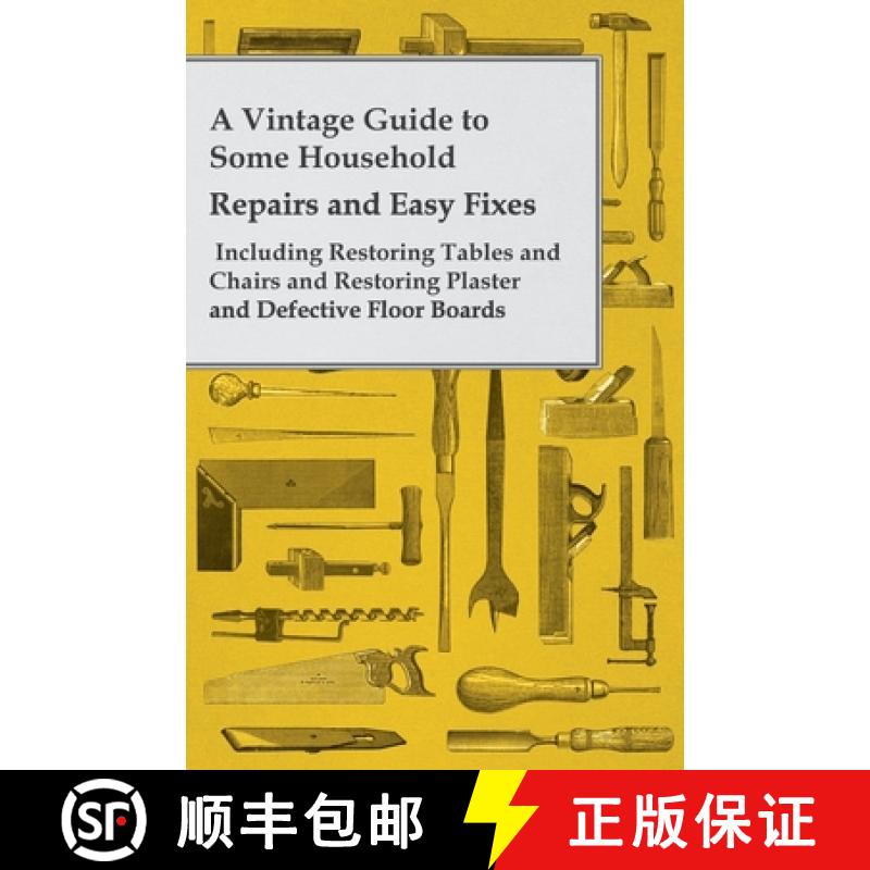 【2-3周达】A Vintage Guide to Some Household Repairs and Easy Fixes - Including Restoring Tables and ... [9781447460787]