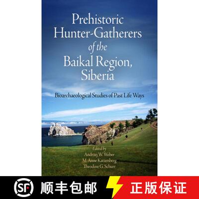 【3-4周达】精装 Prehistoric Hunter–Gatherers of the Baikal Regio – Bioarchaeological Studies of Pas... [9781934536117]