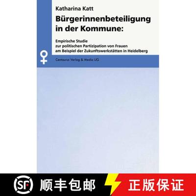 【3-4周达】Bürgerinnenbeteiligung in der Kommune: Empirische Studie zur politischen Partizipation vo... [9783825503048]