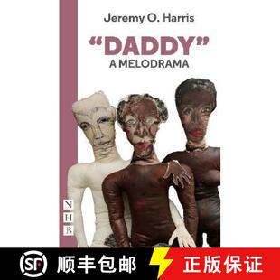 【3-4周达】Daddy: A Melodrama (NHB Modern Plays) [9781839040870]