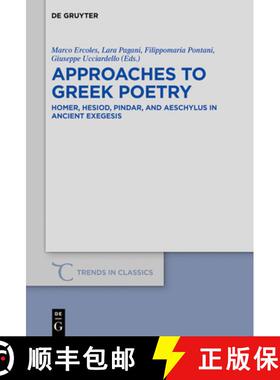 预订 Approaches to Greek Poetry: Homer, Hesiod, Pindar, and Aeschylus in Ancient Exegesis [9783110629606]