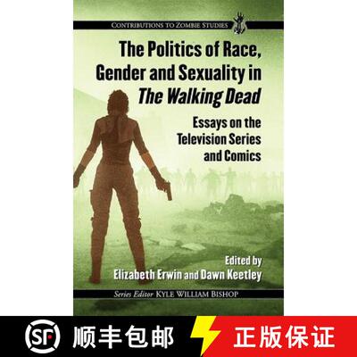 【3-4周达】The Politics of Race, Gender and Sexuality in The Walking Dead : Essays on the Television ... [9781476668499]