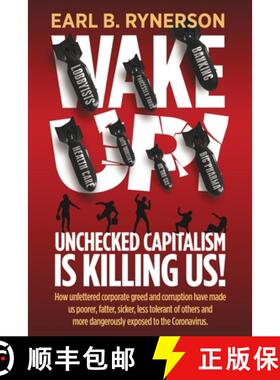 预订 Unchecked Capitalism is Killing Us!: How unfettered corporate greed and corruption have made us ... [9781734849912]
