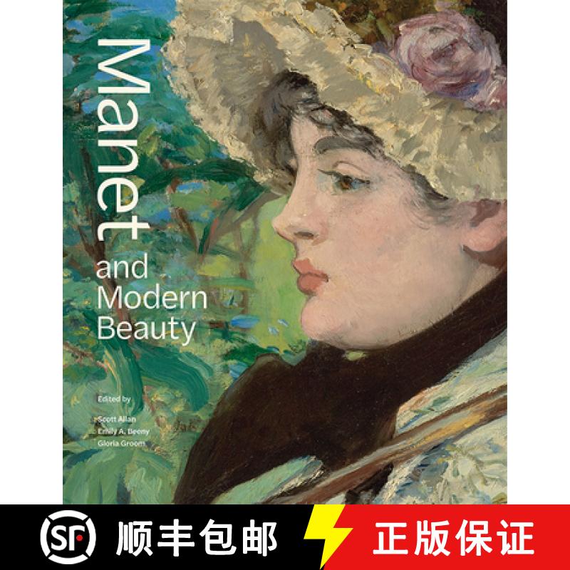 【3-4周达】Manet and Modern Beauty - The Artist's Last Years [9781606066041]